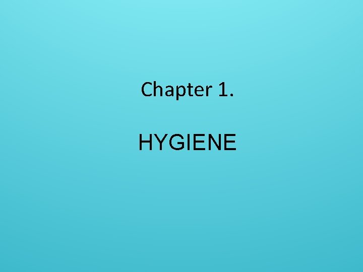 Chapter 1. HYGIENE 