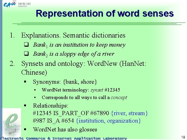 Representation of word senses 1. Explanations. Semantic dictionaries q Bank 1 is an institution