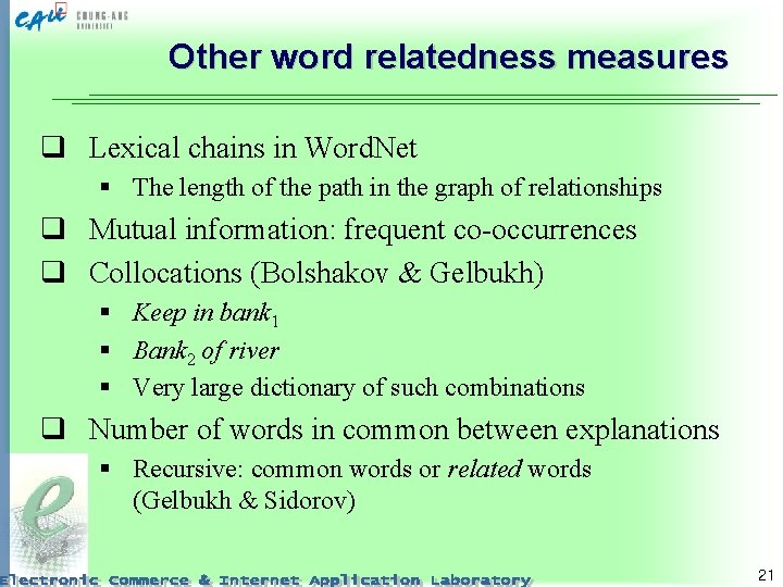 Other word relatedness measures q Lexical chains in Word. Net § The length of
