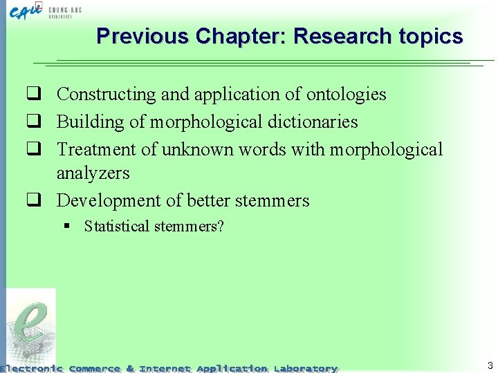 Previous Chapter: Research topics q Constructing and application of ontologies q Building of morphological