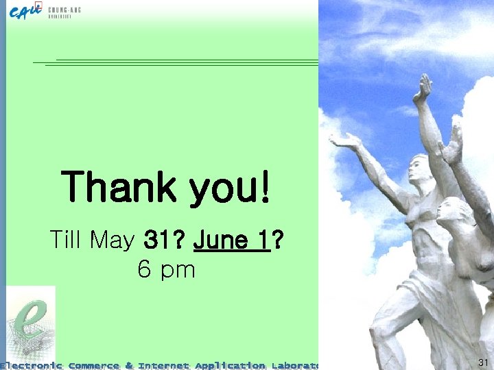 Thank you! Till May 31? June 1? 6 pm 31 