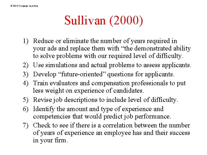 © 2013 Cengage Learning Sullivan (2000) 1) Reduce or eliminate the number of years