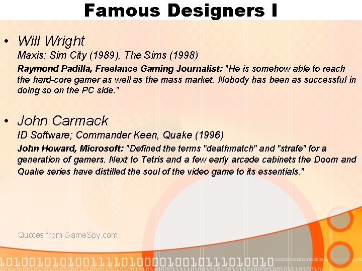 Famous Designers I • Will Wright Maxis; Sim City (1989), The Sims (1998) Raymond