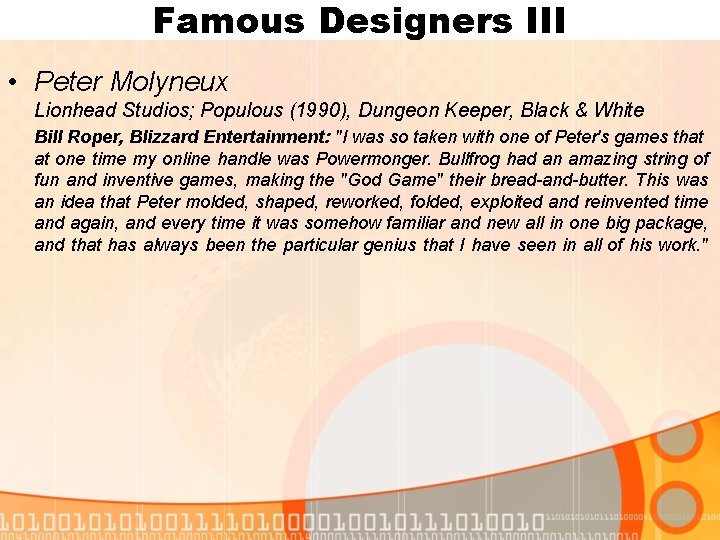 Famous Designers III • Peter Molyneux Lionhead Studios; Populous (1990), Dungeon Keeper, Black &