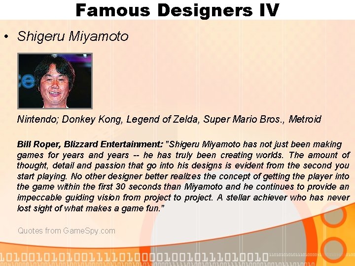 Famous Designers IV • Shigeru Miyamoto Nintendo; Donkey Kong, Legend of Zelda, Super Mario
