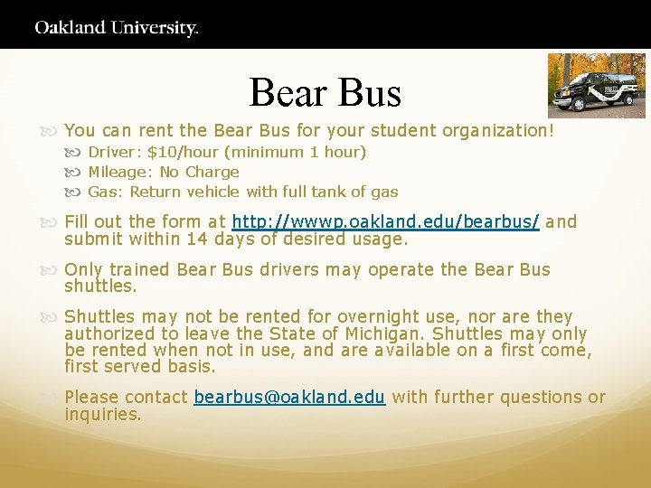 Bear Bus You can rent the Bear Bus for your student organization! Driver: $10/hour