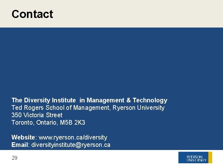 Contact The Diversity Institute in Management & Technology Ted Rogers School of Management, Ryerson