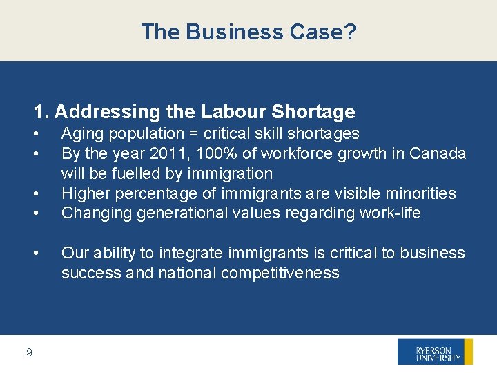 The Business Case? 1. Addressing the Labour Shortage • • • 99 Aging population