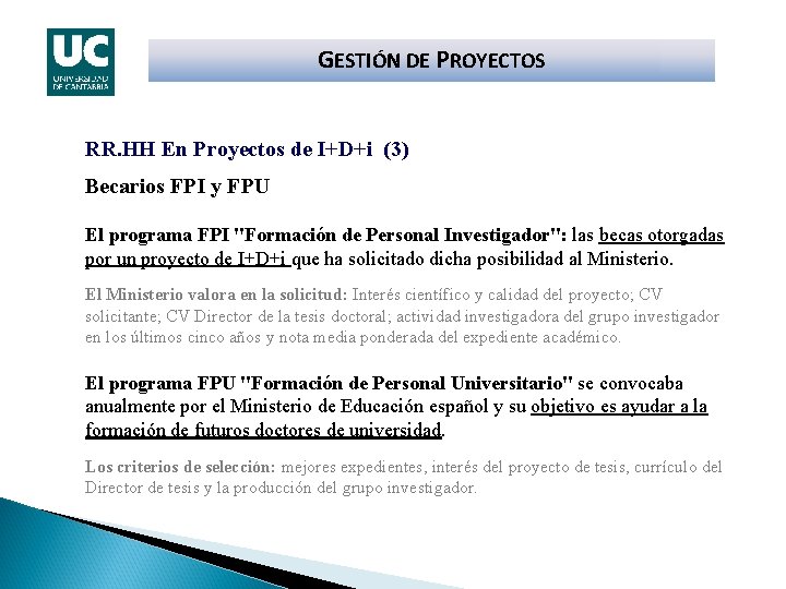 GESTIÓN DE PROYECTOS RR. HH En Proyectos de I+D+i (3) Becarios FPI y FPU