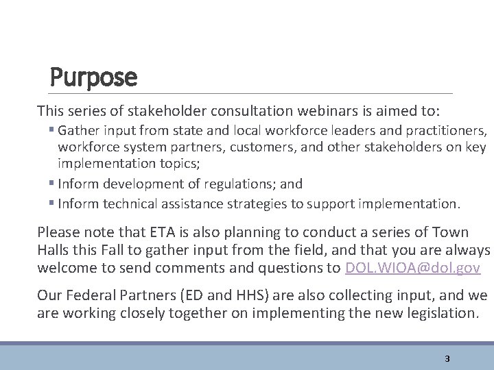 Purpose This series of stakeholder consultation webinars is aimed to: § Gather input from
