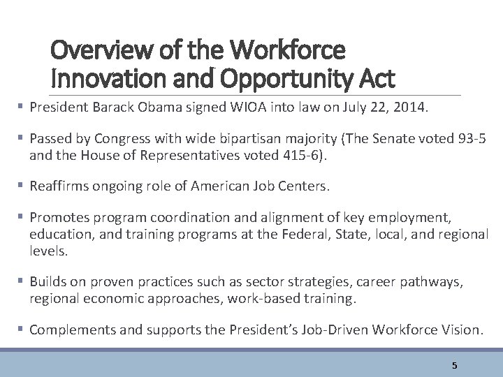 Overview of the Workforce Innovation and Opportunity Act § President Barack Obama signed WIOA