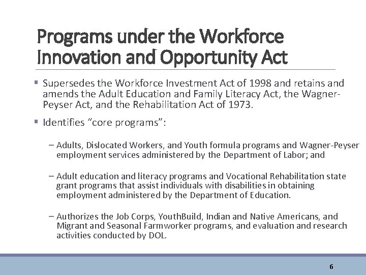 Programs under the Workforce Innovation and Opportunity Act § Supersedes the Workforce Investment Act