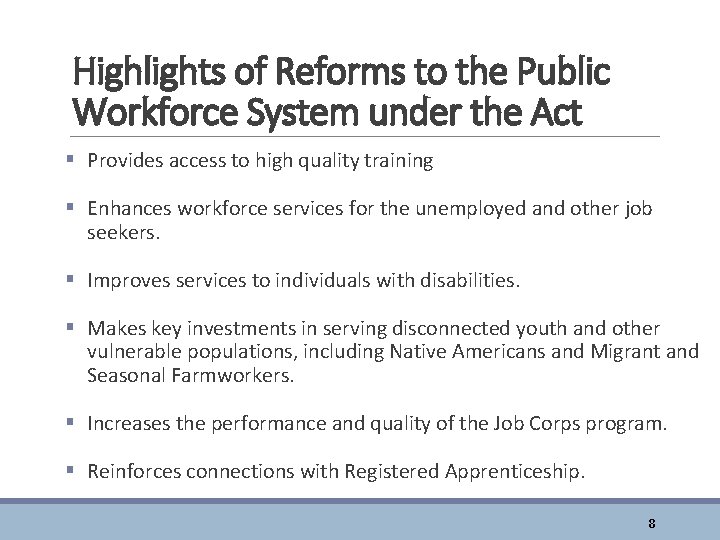 Highlights of Reforms to the Public Workforce System under the Act § Provides access