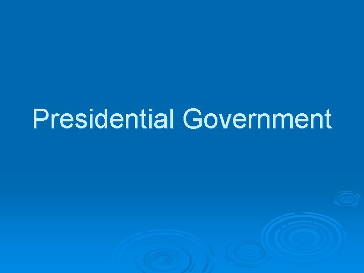 Presidential Government 