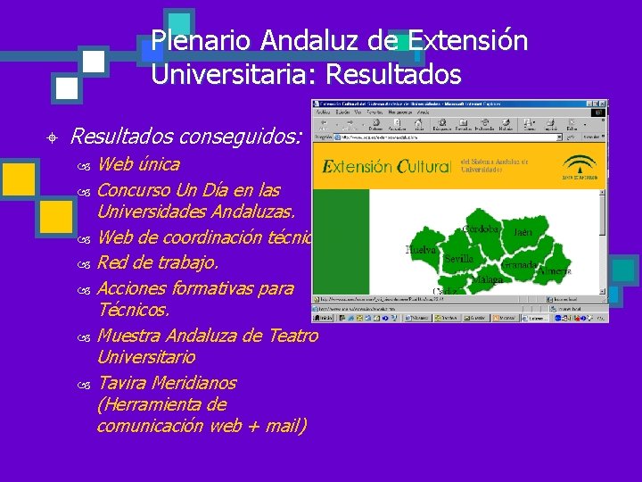 Plenario Andaluz de Extensión Universitaria: Resultados ± Resultados conseguidos: Web única Concurso Un Día