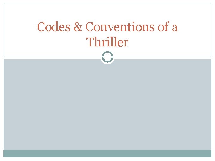 Codes & Conventions of a Thriller 