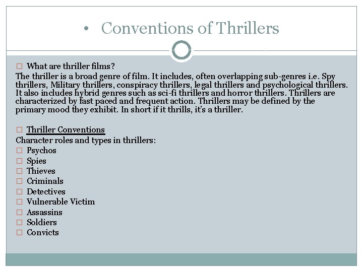  • Conventions of Thrillers � What are thriller films? The thriller is a