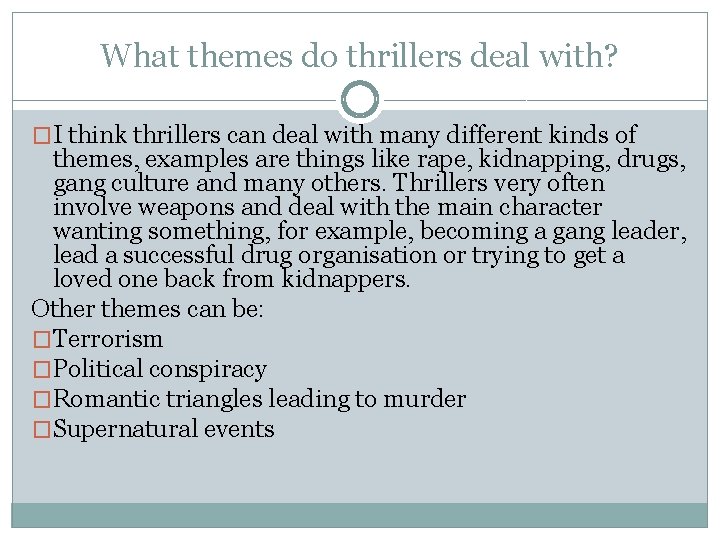 What themes do thrillers deal with? �I think thrillers can deal with many different