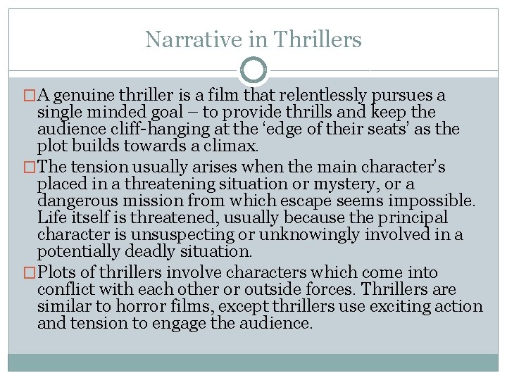 Narrative in Thrillers �A genuine thriller is a film that relentlessly pursues a single