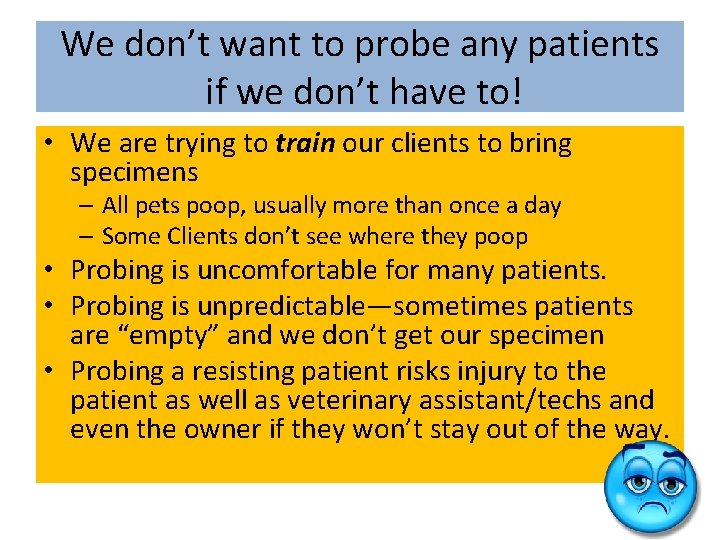 We don’t want to probe any patients if we don’t have to! • We