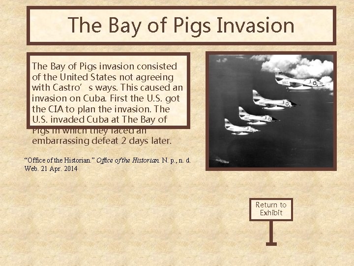 The Bay of Pigs Invasion The Bay of Pigs invasion consisted of the United