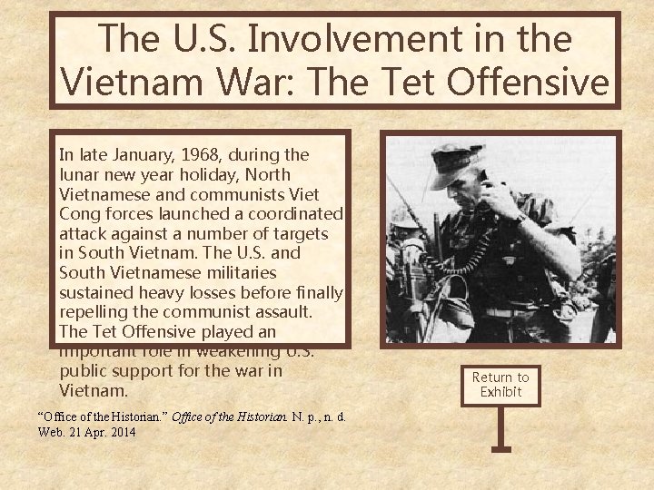 The U. S. Involvement in the Vietnam War: The Tet Offensive In late January,