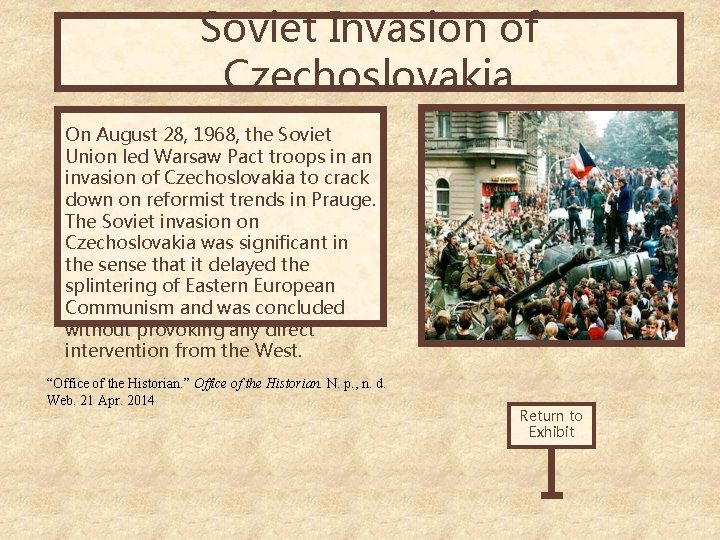 Soviet Invasion of Czechoslovakia On August 28, 1968, the Soviet Union led Warsaw Pact