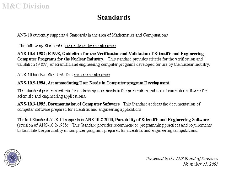 M&C Division Standards ANS-10 currently supports 4 Standards in the area of Mathematics and