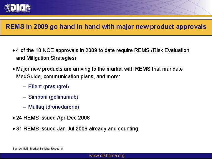 REMS in 2009 go hand in hand with major new product approvals • 4