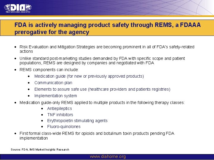 FDA is actively managing product safety through REMS, a FDAAA prerogative for the agency