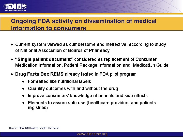 Ongoing FDA activity on dissemination of medical information to consumers • Current system viewed