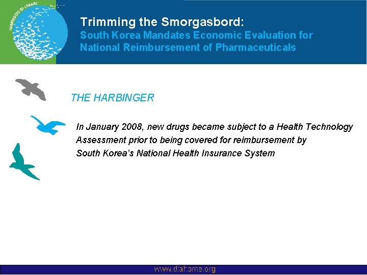 Trimming the Smorgasbord: South Korea Mandates Economic Evaluation for National Reimbursement of Pharmaceuticals THE