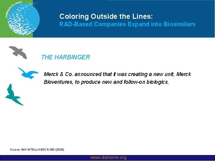 Coloring Outside the Lines: R&D-Based Companies Expand into Biosimilars THE HARBINGER Merck & Co.