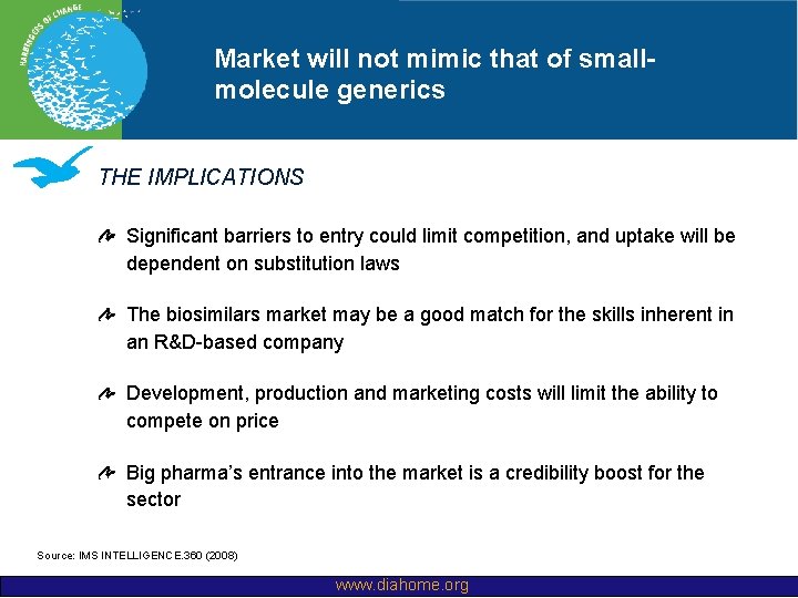 Market will not mimic that of smallmolecule generics THE IMPLICATIONS Significant barriers to entry