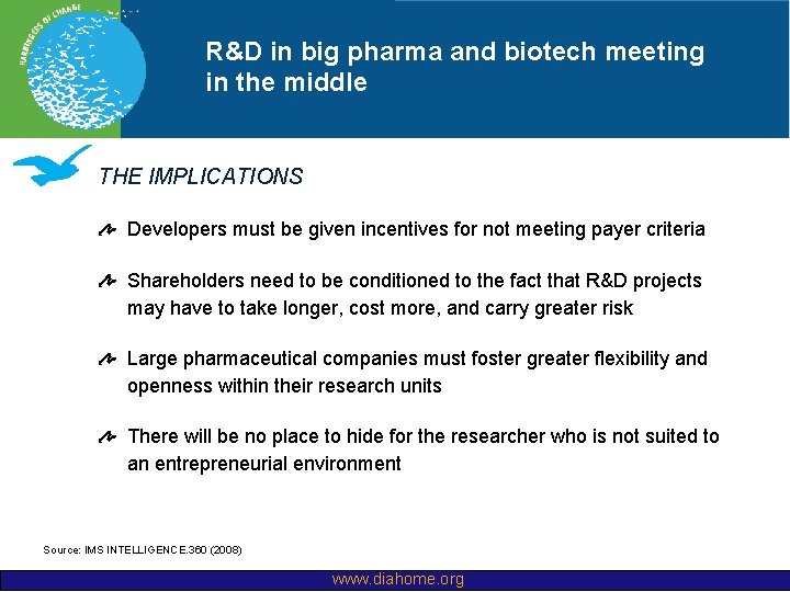 R&D in big pharma and biotech meeting in the middle THE IMPLICATIONS Developers must