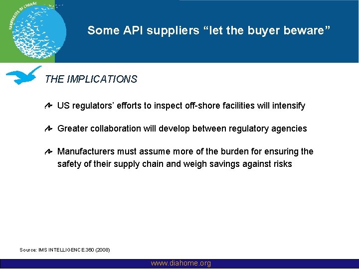 Some API suppliers “let the buyer beware” THE IMPLICATIONS US regulators’ efforts to inspect