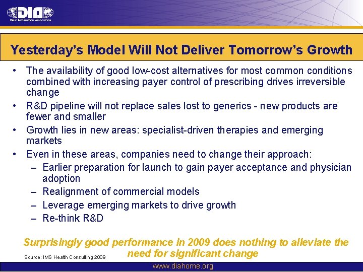 Yesterday’s Model Will Not Deliver Tomorrow’s Growth • The availability of good low-cost alternatives