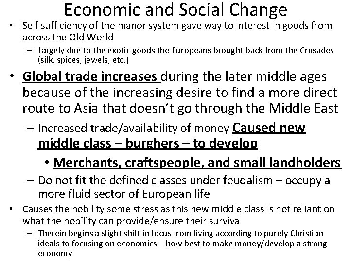Economic and Social Change • Self sufficiency of the manor system gave way to