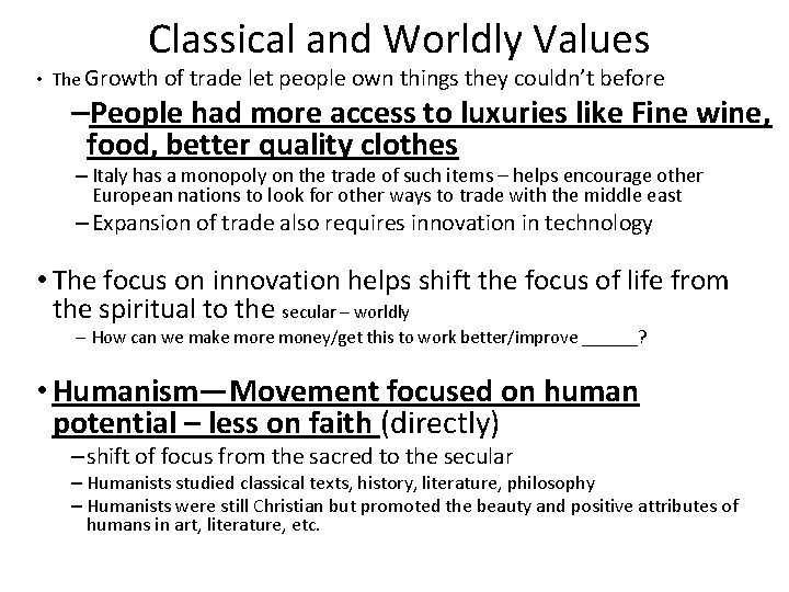 Classical and Worldly Values • The Growth of trade let people own things they