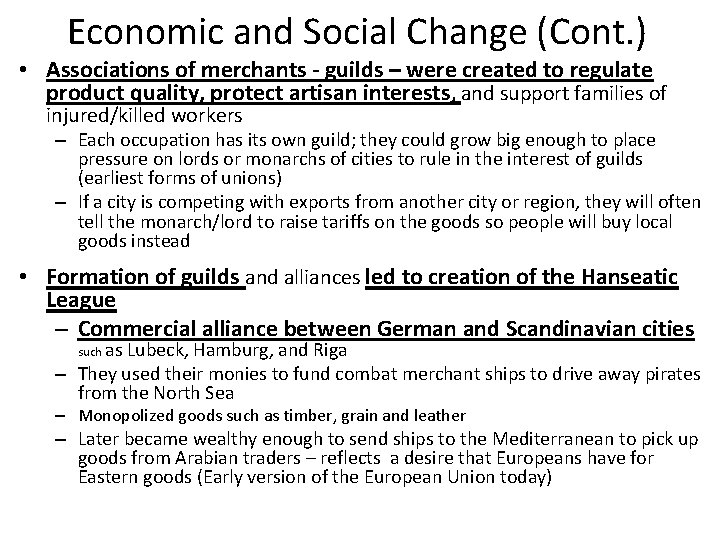 Economic and Social Change (Cont. ) • Associations of merchants - guilds – were