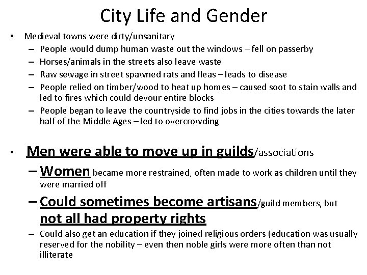 City Life and Gender • Medieval towns were dirty/unsanitary – People would dump human