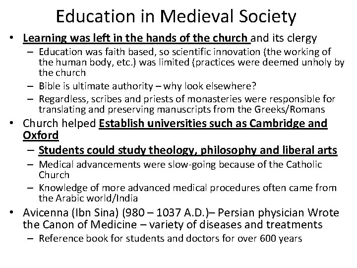 Education in Medieval Society • Learning was left in the hands of the church