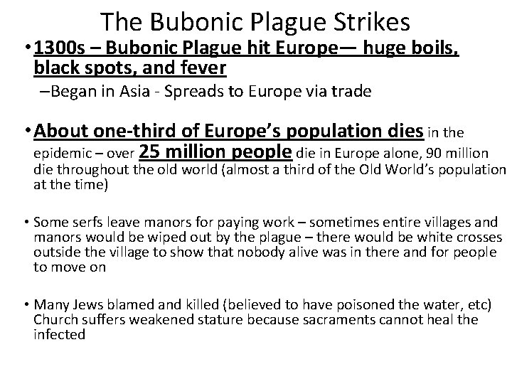 The Bubonic Plague Strikes • 1300 s – Bubonic Plague hit Europe— huge boils,