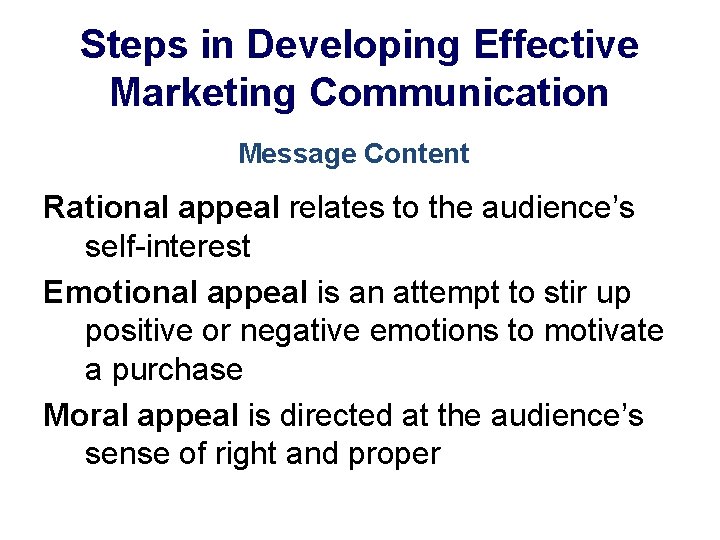 Steps in Developing Effective Marketing Communication Message Content Rational appeal relates to the audience’s