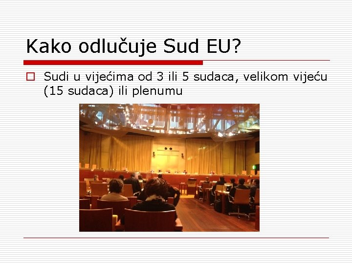 Kako odlučuje Sud EU? o Sudi u vijećima od 3 ili 5 sudaca, velikom