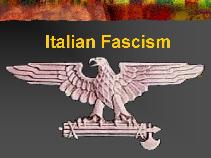 Italian Fascism 