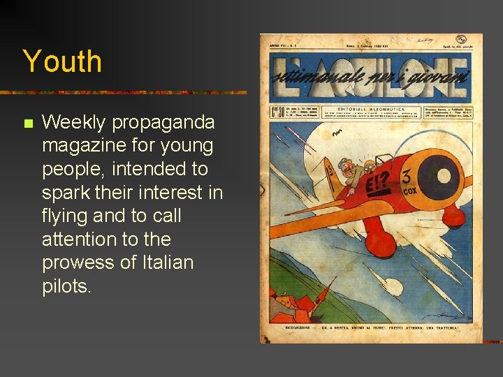 Youth n Weekly propaganda magazine for young people, intended to spark their interest in