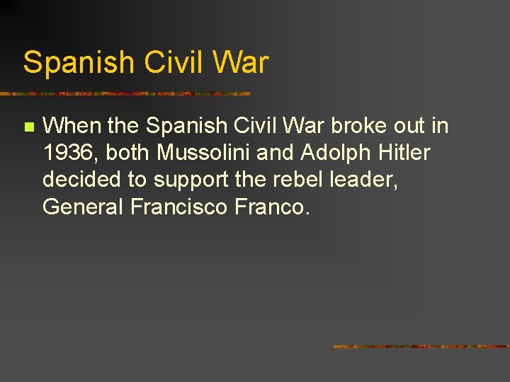 Spanish Civil War n When the Spanish Civil War broke out in 1936, both