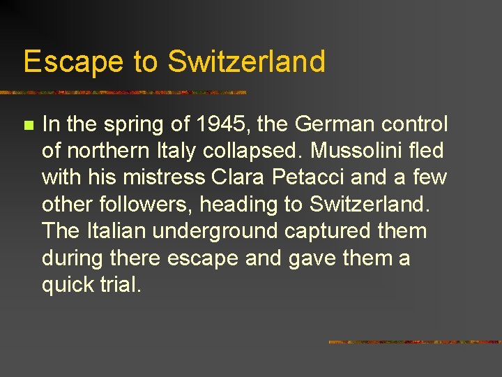 Escape to Switzerland n In the spring of 1945, the German control of northern