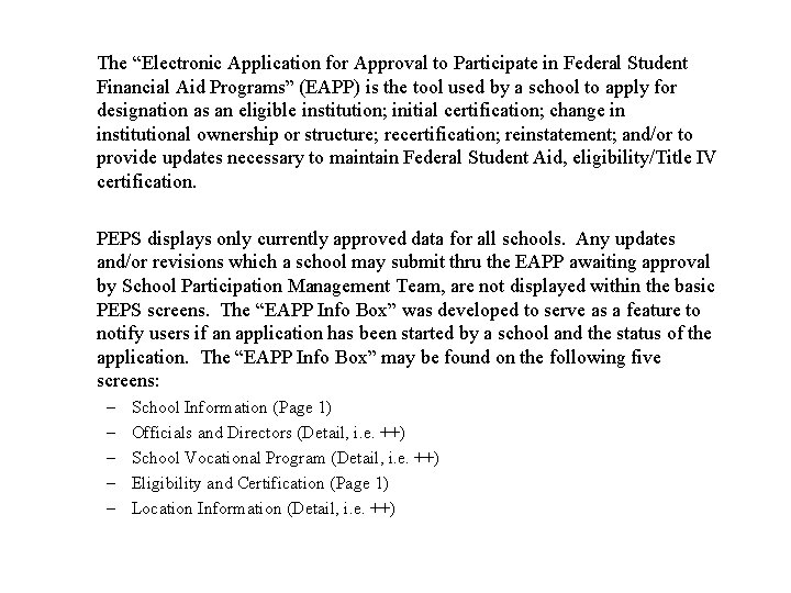 The “Electronic Application for Approval to Participate in Federal Student Financial Aid Programs” (EAPP)
